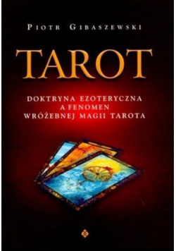 Tarot doktryna ezoteryczna a fenomen wróżebnej magii tarota