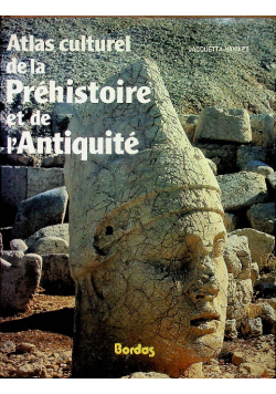 Atlas culturel de la prehistoire et de lAntiquite