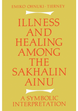 Illness and Healing Among the Sakhalin Ainu