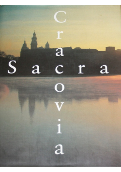 Sacra Cracovia Pięćdziesiąt kościołów Krakowa