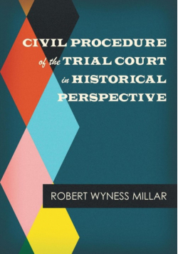Civil Procedure of the Trial Court in Historical Perspective