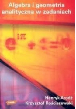 Algebra i geometria analityczna w zadaniach