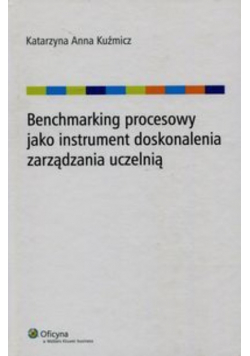 Benchmarking procesowy jako instrument doskonalenia zarządzania uczelnią