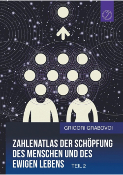 Zahlenatlas der Schöpfung des Menschen und des ewigen Lebens - Teil 2 (GERMAN Edition)