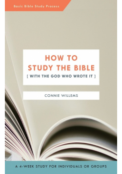 How to Study the Bible [with the God Who Wrote It]
