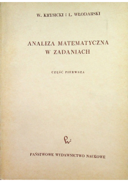 Analiza matematyczna w zadaniach część I