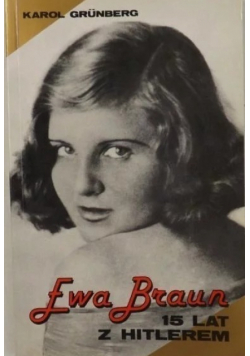 Ewa Braun 15 lat z Hitlerem