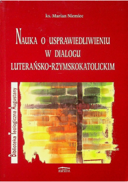 Nauka o usprawiedliwieniu w dialogu Luterańsko - Rzymskokatolickim