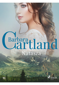 Ponadczasowe historie miłosne Barbary Cartland. Natasza - Ponadczasowe historie miłosne Barbary Cartland (#93)