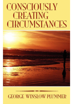Consciously Creating Circumstances