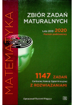 Zbiór zadań maturalnych 2010 2020 Matematyka