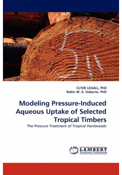 Modeling Pressure-Induced Aqueous Uptake of Selected Tropical Timbers