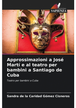 Approssimazioni a José Martí e al teatro per bambini a Santiago de Cuba