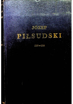 Józef Piłsudski 1867 - 1914
