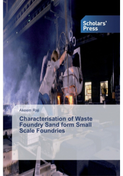 Characterisation of Waste Foundry Sand form Small Scale Foundries
