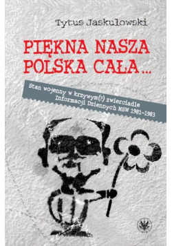 Piękna nasza Polska cała... Stan wojenny..