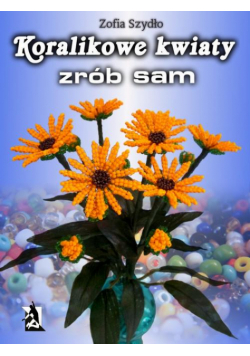 Koralikowe kwiaty - zrób sam