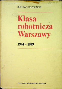 Klasa robotnicza Warszawy 1944 1949