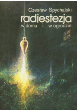 Radiestezja w domu i ogrodzie