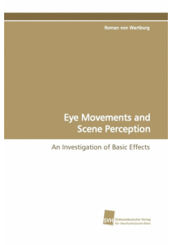 Eye Movements and Scene Perception
