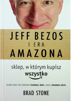 Jeff Bezos i era Amazona sklep w którym kupisz
