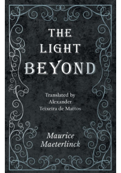 The Light Beyond - Translated by Alexander Teixeira de Mattos