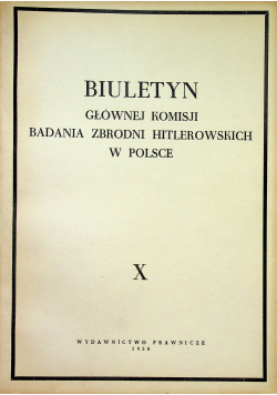 Biuletyn Głównej Komisji Badania Zbrodni Hitlerowskich w Polsce tom X