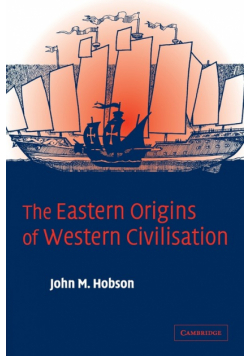 The Eastern Origins of Western Civilisation