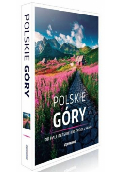 Polskie góry. Od Hali Izerskiej do źródeł Sanu