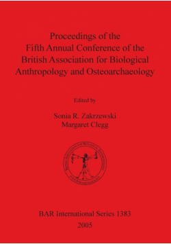 Proceedings of the Fifth Annual Conference of the British Association for Biological Anthropology and Osteoarchaeology