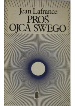 Proś ojca swego