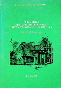 Sługa boży Edmund Bojanowski i jego troska o człowieka