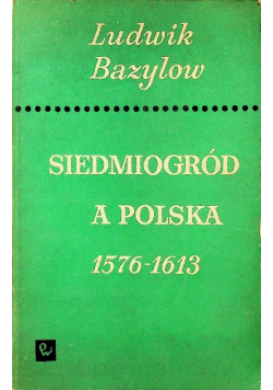 Siedmiogród a Polska 1576 - 1613