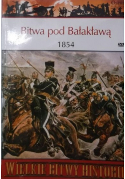 Wielkie bitwy historii Bitwa pod Bałakławą 1854 z DVD