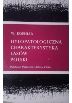Hylopatologiczna charakterystyka lasów Polski