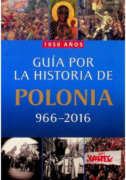 Guia por la historia de Polonia 966 - 2016