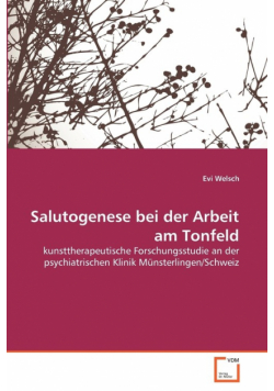 Salutogenese bei der Arbeit am Tonfeld