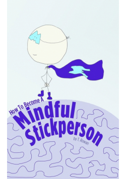 How to Become a Mindful Stickperson