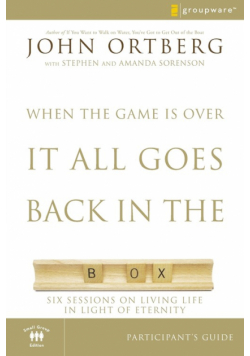 When the Game Is Over, It All Goes Back in the Box Participant's Guide