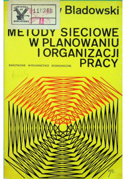 Metody sieciowe w planowaniu i organizacji pracy