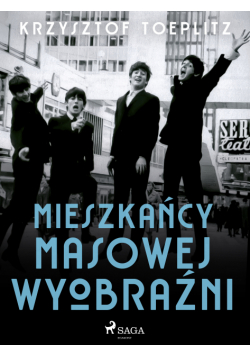 Mieszkańcy masowej wyobraźni