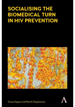 Socialising the Biomedical Turn in HIV Prevention