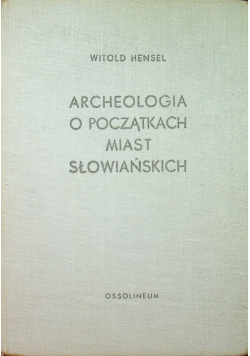 Archeologia o początkach miast Słowiańskich