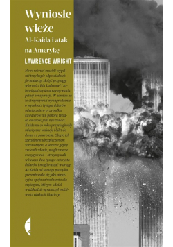 Wyniosłe wieże. Al-Kaida i atak na Amerykę