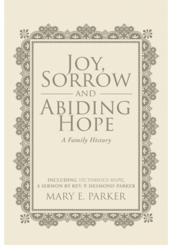 Joy, Sorrow and Abiding Hope (A Family History)