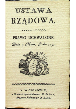 Ustawa Rządowa Prawo uchwalone dnia 3 maia 1791r reprint z 1791 r