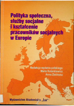 Polityka społeczna służby socjalne i kształcenie pracowników socjalnych w Europie