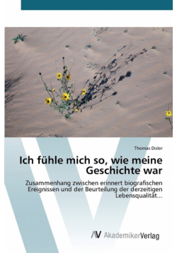 Ich fühle mich so, wie meine Geschichte war