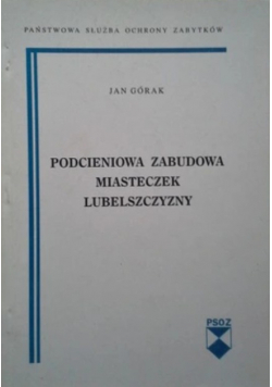 Podcieniowa zabudowa miasteczek Lubelszczyzny