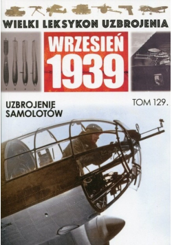 Wielki Leksykon Uzbrojenia Wrzesień 1939 Tom 129